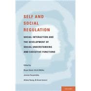 Self- and Social-Regulation Social Interaction and the Development of Social Understanding and Execu