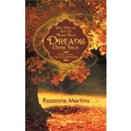 Why Dream but to Make Your Dreams Come True: How to Find True Happiness