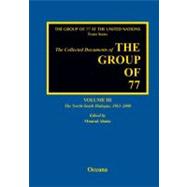The Collected Documents of the Group of 77, Volume III The North-South Dialogue, 1963-2008