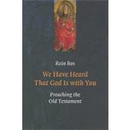 We Have Heard That God Is with You