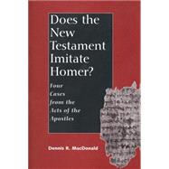 Does the New Testament Imitate Homer? : Four Cases from the Acts of the Apostles