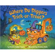Where Do Diggers Trick-or-Treat? A Halloween Book for Kids and Toddlers