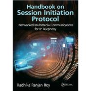 Handbook on Session Initiation Protocol: Networked Multimedia Communications for IP Telephony