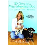 30 Days to a Well-Mannered Dog The Loved Dog Method