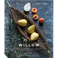 Willow A Guide to Growing and Harvesting - Plus 20 Beautiful Woven Projects