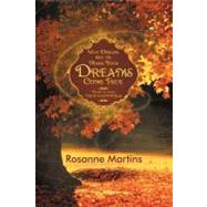 Why Dream but to Make Your Dreams Come True: How to Find True Happiness