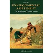 Environmental Assessment The Regulation of Decision Making