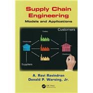 Supply Chain Engineering: Models and Applications