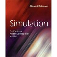 Simulation : The Practice of Model Development and Use