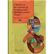A Primer on the Calculus of Variations and Optimal Control Theory