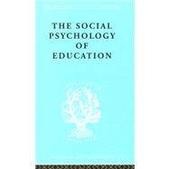 The Social Psychology of Education: An Introduction and Guide to its Study