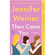 Then Came You A Novel