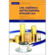Law, Legitimacy and the Rationing of Health Care: A Contextual and Comparative Perspective