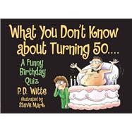 What You Don't Know About Turning 50 A Funny Birthday Quiz