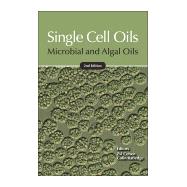 Single Cell Oils: Microbial and Algal Oils