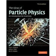The Ideas of Particle Physics: An Introduction for Scientists