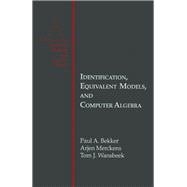 Identification, Equivalent Models, and Computer Algebra
