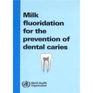 Milk Fluoridation for the Prevention of Dental Caries 2009