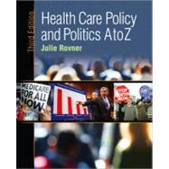 Health Care Policy and Politics A to Z