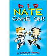 Big Nate- Game On by Lincoln Peirce