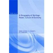 A Geography of Heritage: Power, Culture and Economy
