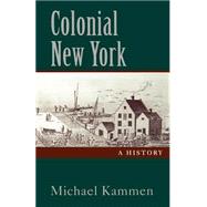 Colonial New York A History