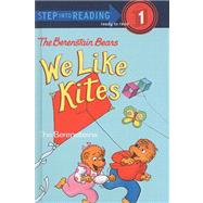 The Berenstain Bears We Like Kites: We Like Kites