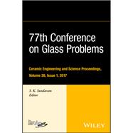 77th Conference on Glass Problems A Collection of Papers Presented at the 77th Conference on Glass P