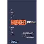 Hooked: Five Addicts Challenge Our Misguided Drug Rehab System