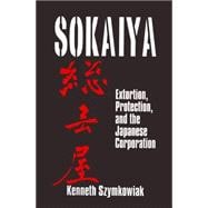 Sokaiya: Extortion, Protection and the Japanese Corporation: Extortion, Protection and the Japanese