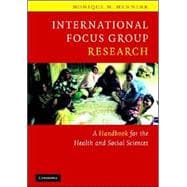 International Focus Group Research: A Handbook for the Health and Social Sciences