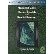 Psycho-Economics: Managed Care in Mental Health in the New Millennium