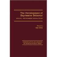 The Development of Expressive Behavior: Biology-Environment Interactions