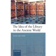 The Idea of the Library in the Ancient World