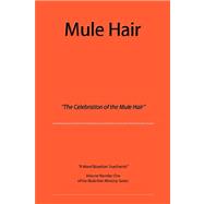 Mule Hair : The Celebration of the Mule Hair