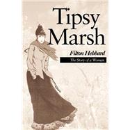 Tipsy Marsh : The Story of a Woman