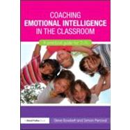Coaching Emotional Intelligence in the Classroom: A Practical Guide for 7-14