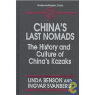 Chinas Last Nomads History and Culture of Chinas Kazaks History and Culture of Chinas Kazaks Chinas Last Nomads History and Culture of Chinas Kazaks History and Culture of Chinas Kazaks
