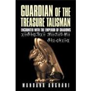 Guardian of the Treasure Talisman: Encounter With the Emperor of Shadows