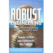 Robust Engineering Learn How to Boost Quality While Reducing Costs Time to Market Robust Engineering Learn How to Boost Quality While Reducing Costs Time to Market
