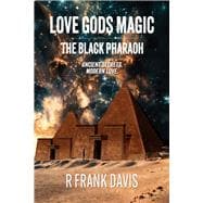 Love Gods Magic The Black Pharaoh