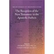 The Reception of the New Testament in the Apostolic Fathers