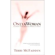 Only a Woman There's a Hero in the Heart of Every Woman