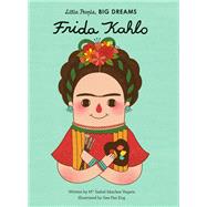 Frida Kahlo (Little People, BIG DREAMS)