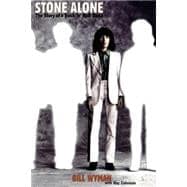 Stone Alone The Story of a Rock 'n' Roll Band
