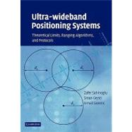 Ultrawideband Positioning Systems Theoretical Limits Ranging Algorithms and Protocols Ultrawideband Positioning Systems Theoretical Limits Ranging Algorithms and Protocols
