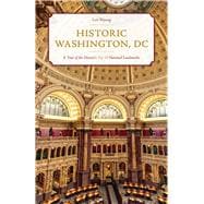 Historic Washington, DC A Tour of the District's Top 50 National Landmarks