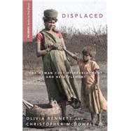 Displaced The Human Cost of Development and Resettlement