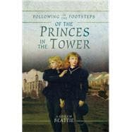 Following in the Footsteps of the Princes in the Tower