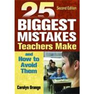 25 Biggest Mistakes Teachers Make and How to Avoid Them